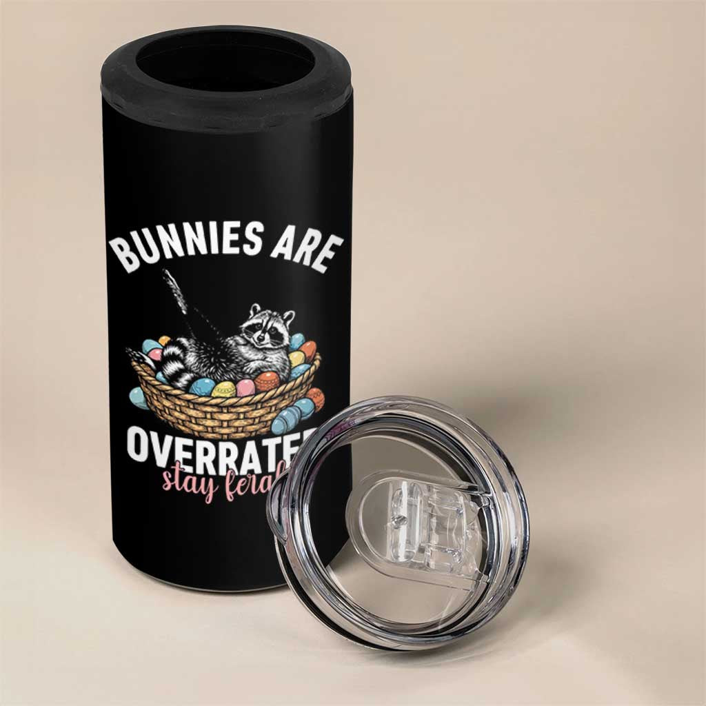 Funny Easter Raccoon Meme 4 in 1 Can Cooler Tumbler Bunnies Are Overrated Stay Feral