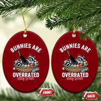 Funny Easter Raccoon Meme Ceramic Ornament Bunnies Are Overrated Stay Feral