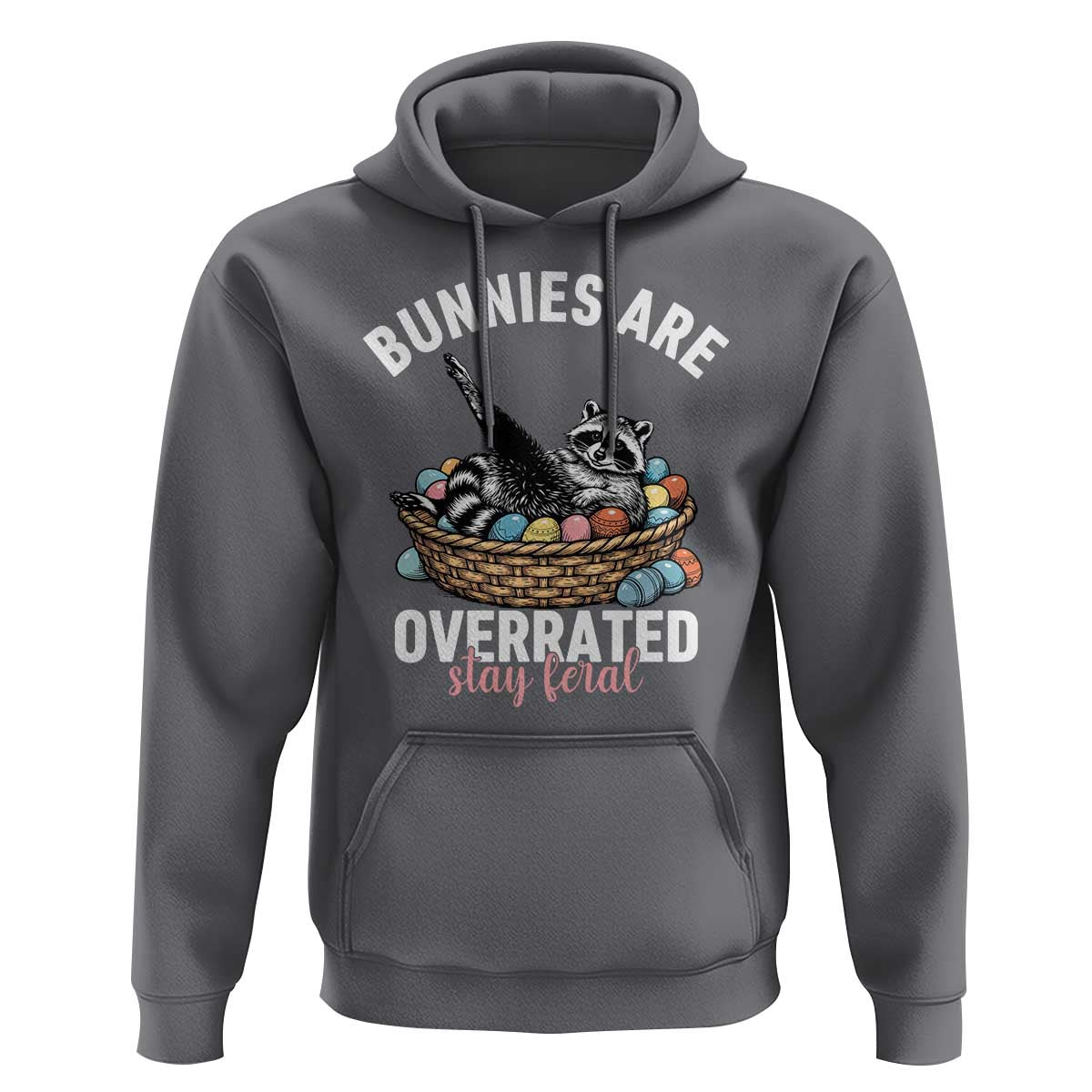 Funny Easter Raccoon Meme Hoodie Bunnies Are Overrated Stay Feral