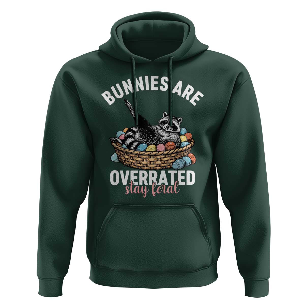 Funny Easter Raccoon Meme Hoodie Bunnies Are Overrated Stay Feral