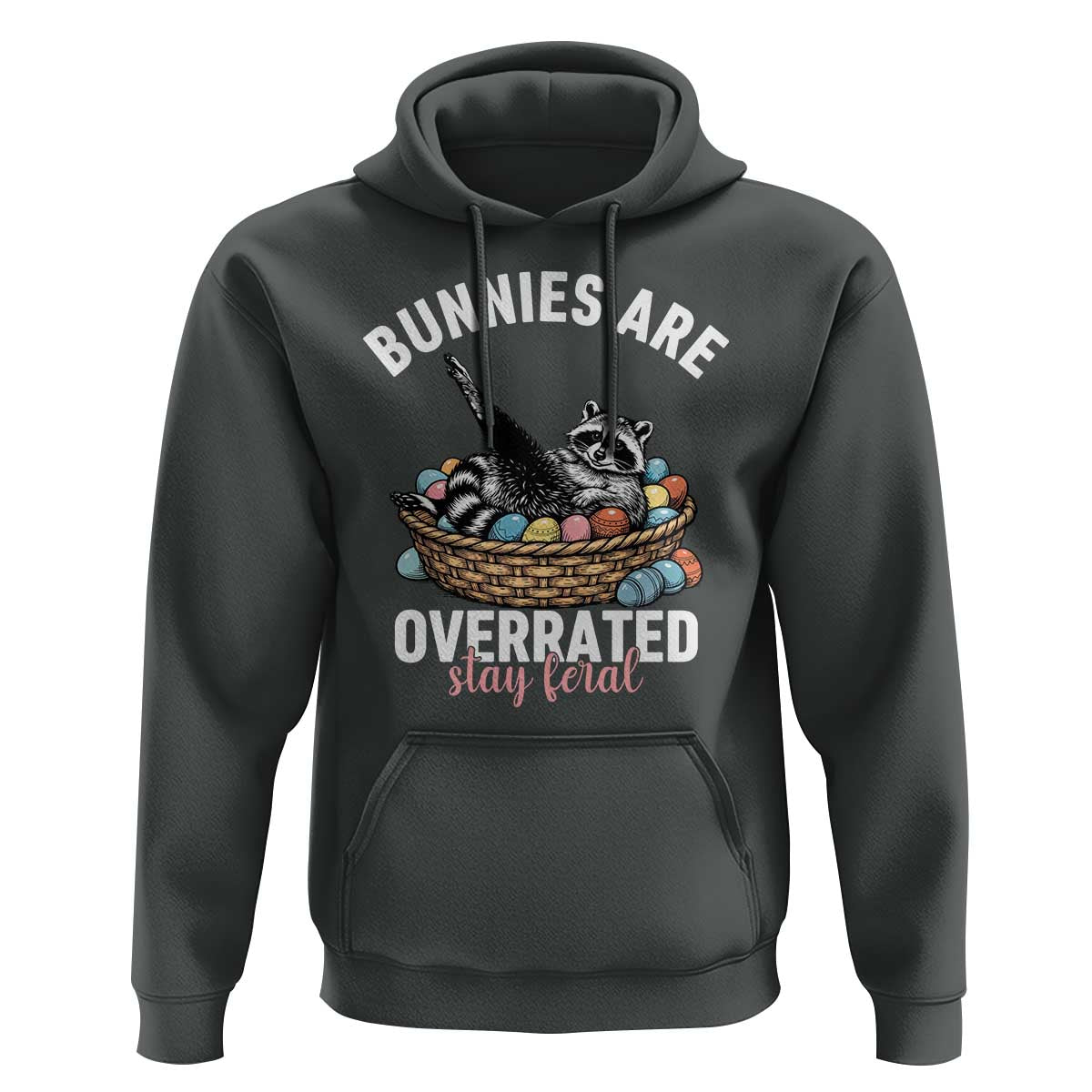 Funny Easter Raccoon Meme Hoodie Bunnies Are Overrated Stay Feral