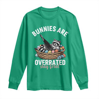 Funny Easter Raccoon Meme Long Sleeve Shirt Bunnies Are Overrated Stay Feral