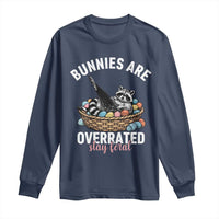 Funny Easter Raccoon Meme Long Sleeve Shirt Bunnies Are Overrated Stay Feral