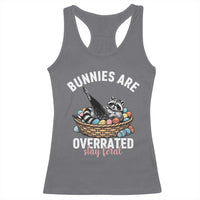 Funny Easter Raccoon Meme Racerback Tank Top Bunnies Are Overrated Stay Feral