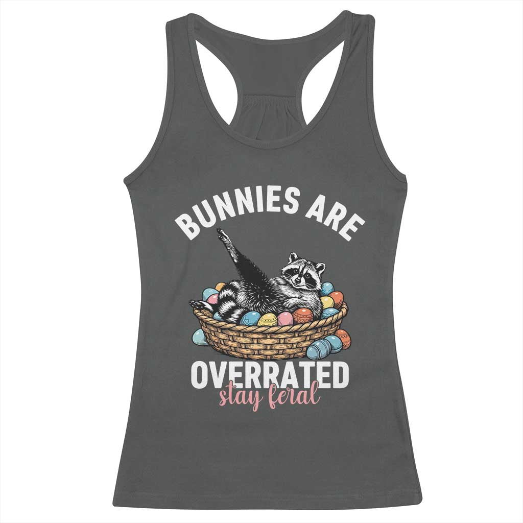 Funny Easter Raccoon Meme Racerback Tank Top Bunnies Are Overrated Stay Feral