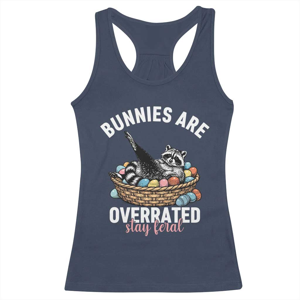 Funny Easter Raccoon Meme Racerback Tank Top Bunnies Are Overrated Stay Feral