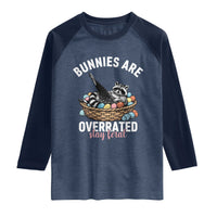 Funny Easter Raccoon Meme Raglan Shirt Bunnies Are Overrated Stay Feral