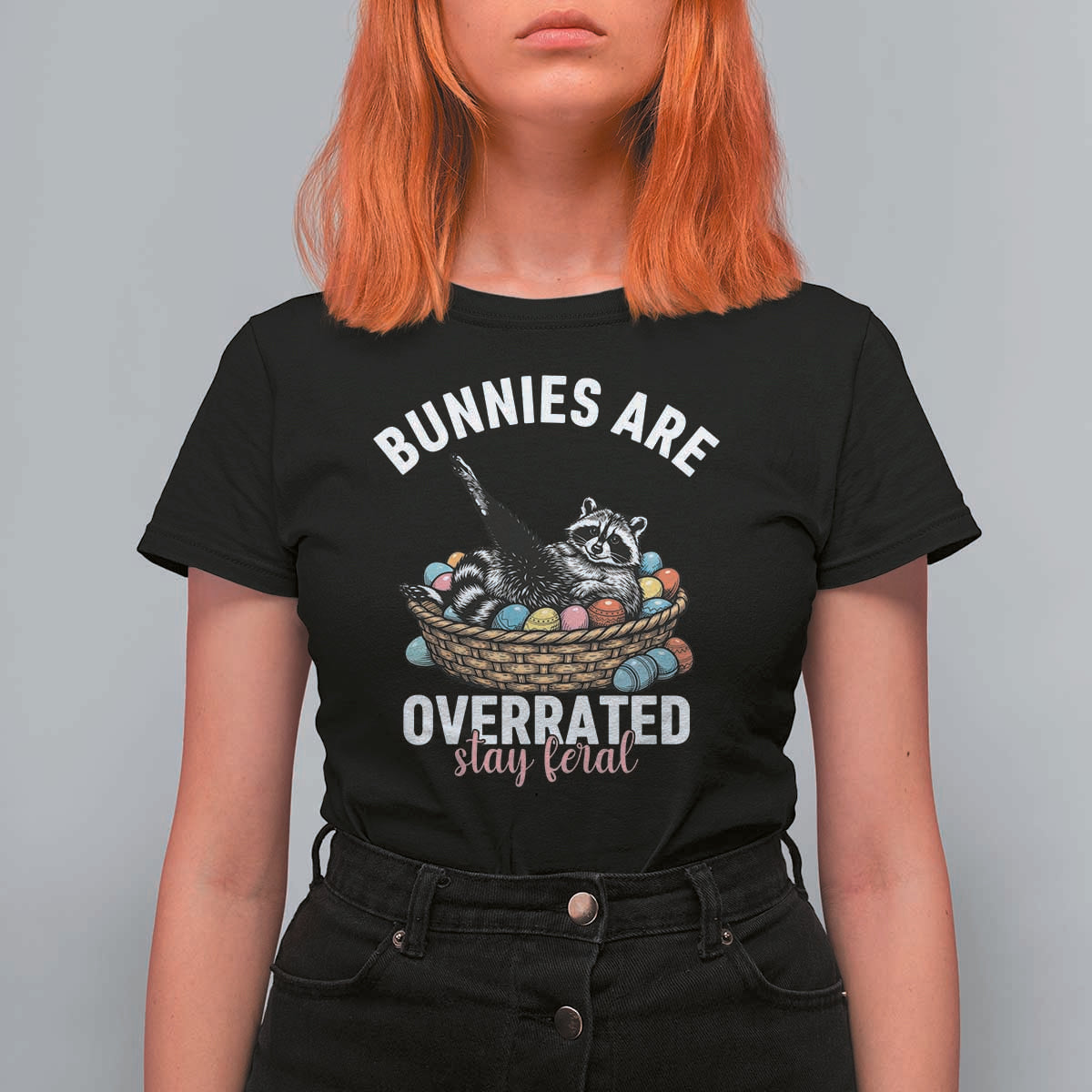 Funny Easter Raccoon Meme T Shirt For Women Bunnies Are Overrated Stay Feral