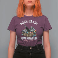 Funny Easter Raccoon Meme T Shirt For Women Bunnies Are Overrated Stay Feral