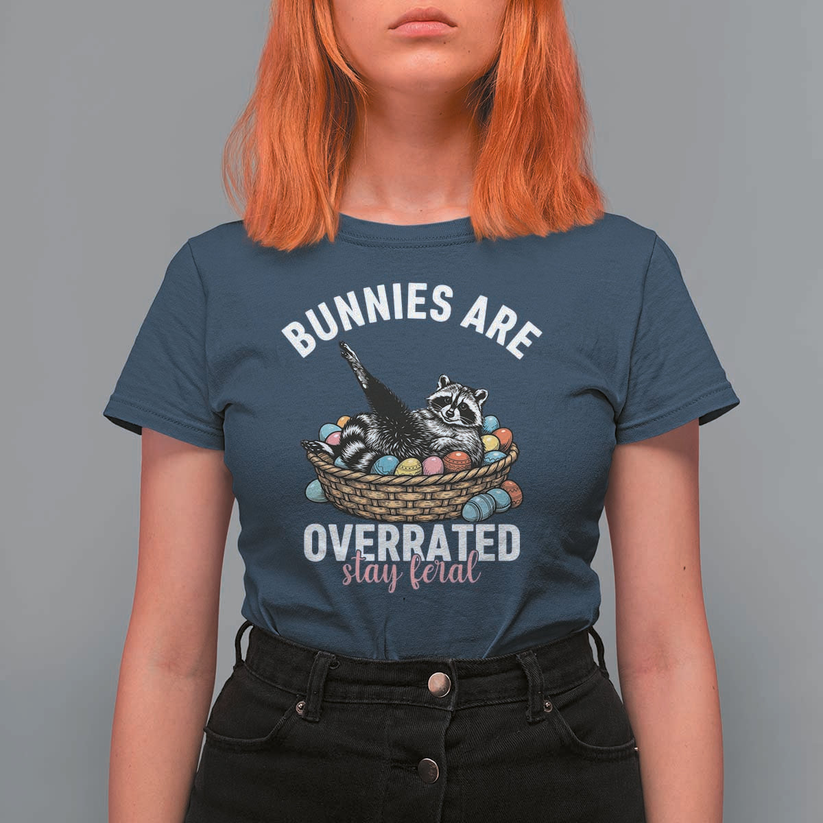 Funny Easter Raccoon Meme T Shirt For Women Bunnies Are Overrated Stay Feral