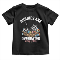 Funny Easter Raccoon Meme Toddler T Shirt Bunnies Are Overrated Stay Feral