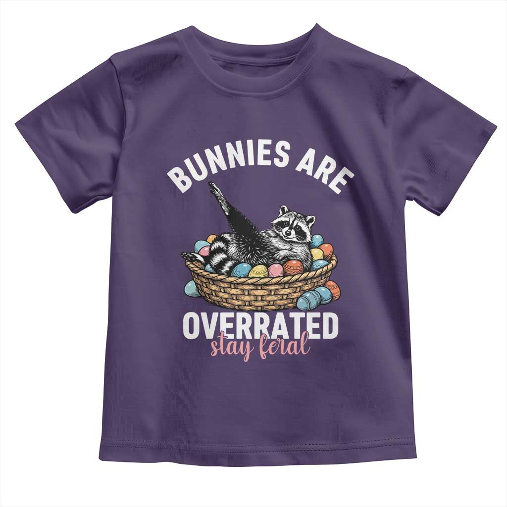Funny Easter Raccoon Meme Toddler T Shirt Bunnies Are Overrated Stay Feral