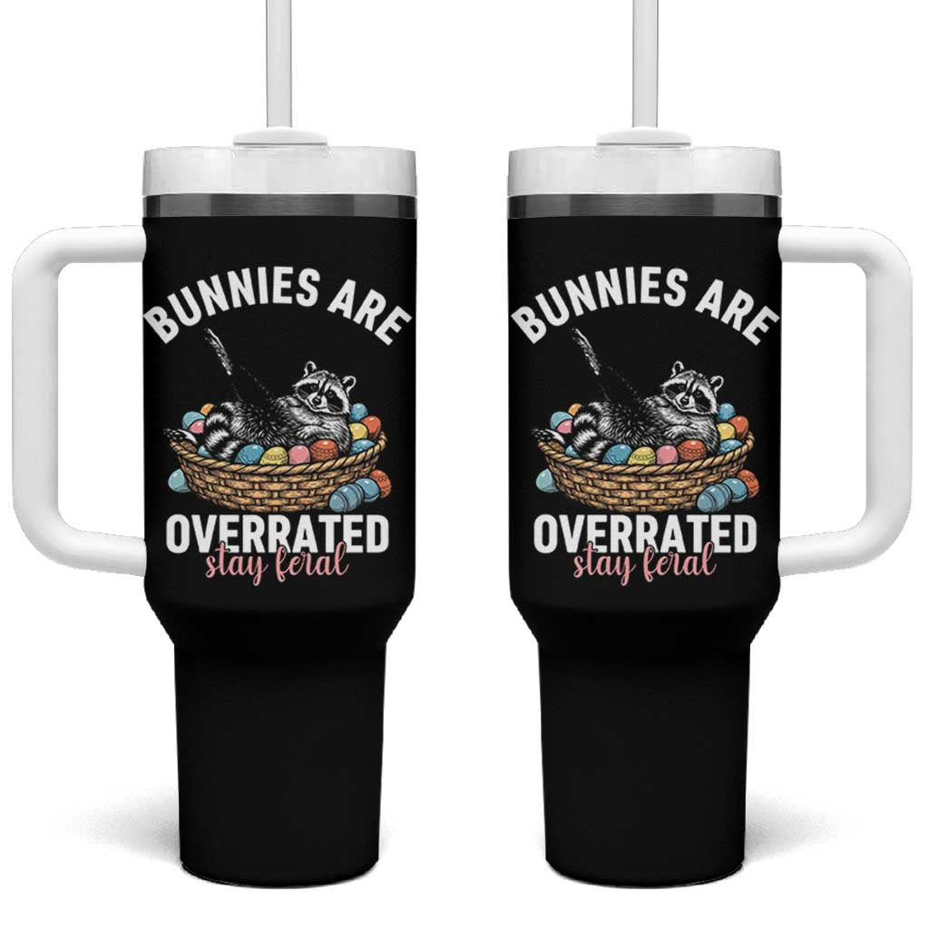 Funny Easter Raccoon Meme Tumbler With Handle Bunnies Are Overrated Stay Feral