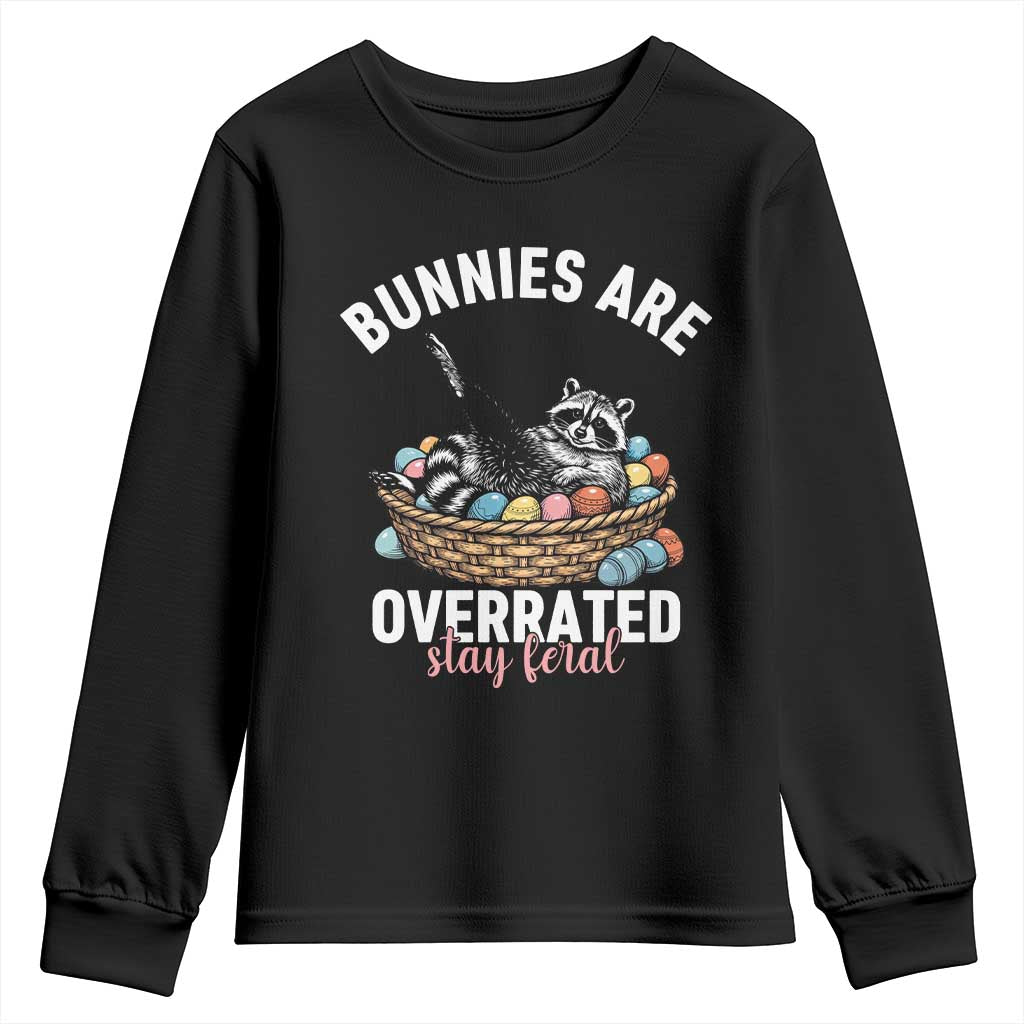 Funny Easter Raccoon Meme Youth Sweatshirt Bunnies Are Overrated Stay Feral