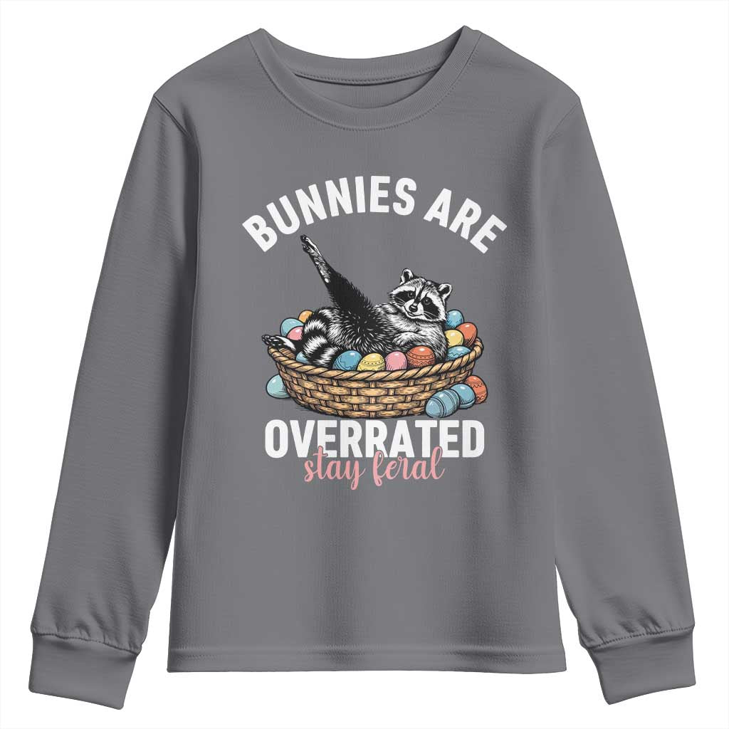 Funny Easter Raccoon Meme Youth Sweatshirt Bunnies Are Overrated Stay Feral