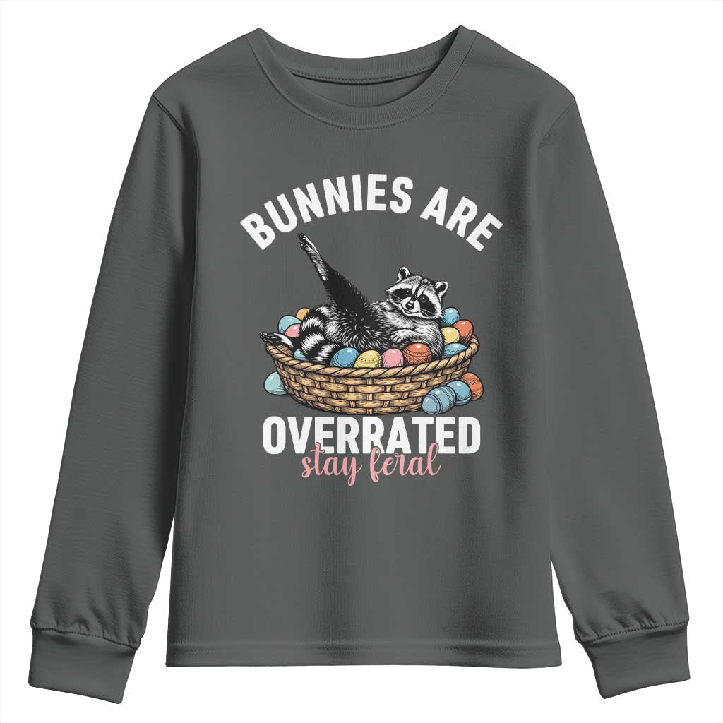 Funny Easter Raccoon Meme Youth Sweatshirt Bunnies Are Overrated Stay Feral