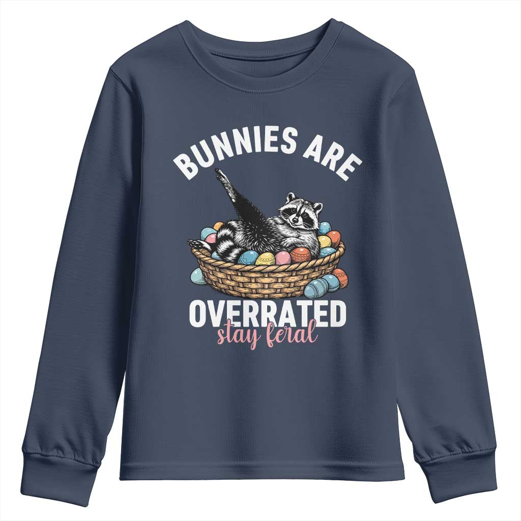 Funny Easter Raccoon Meme Youth Sweatshirt Bunnies Are Overrated Stay Feral