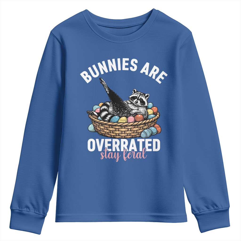 Funny Easter Raccoon Meme Youth Sweatshirt Bunnies Are Overrated Stay Feral
