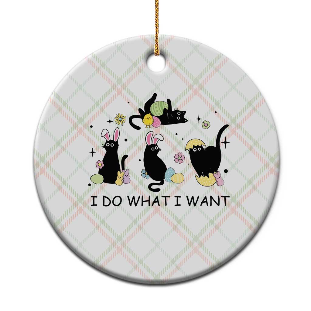 Funny Easter Black Cat Ceramic Ornament I Do What I Want