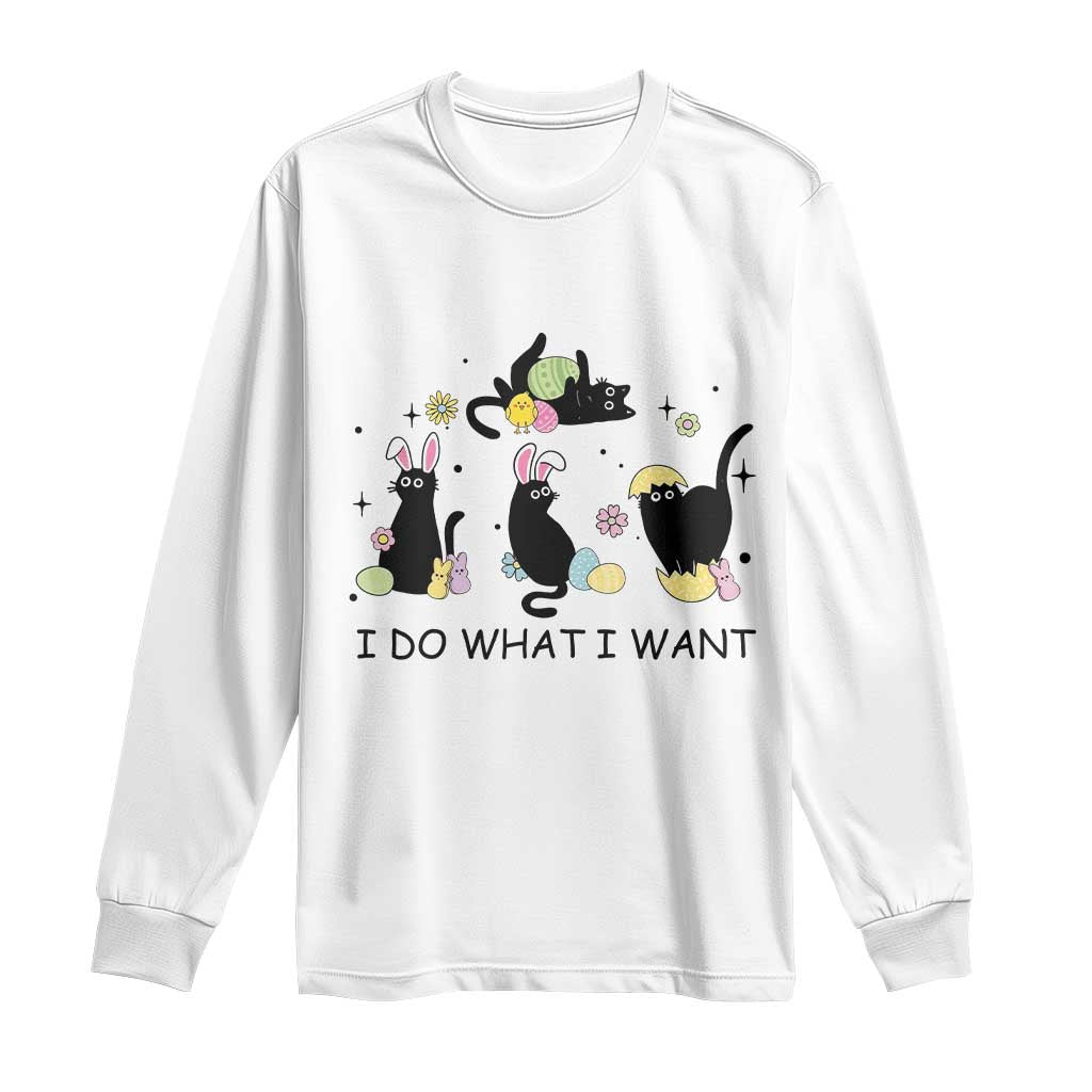 Funny Easter Black Cat Long Sleeve Shirt I Do What I Want