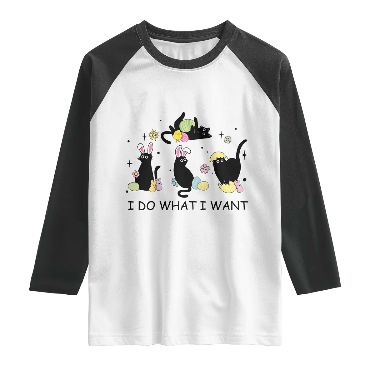 Funny Easter Black Cat Raglan Shirt I Do What I Want