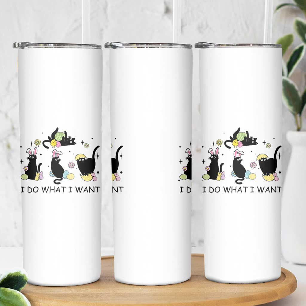 Funny Easter Black Cat Skinny Tumbler I Do What I Want