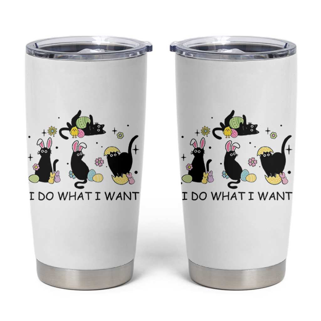 Funny Easter Black Cat Tumbler Cup I Do What I Want