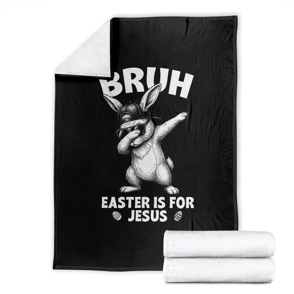 Christian Easter Bunny Throw Blanket Bruh Easter Is For Jesus