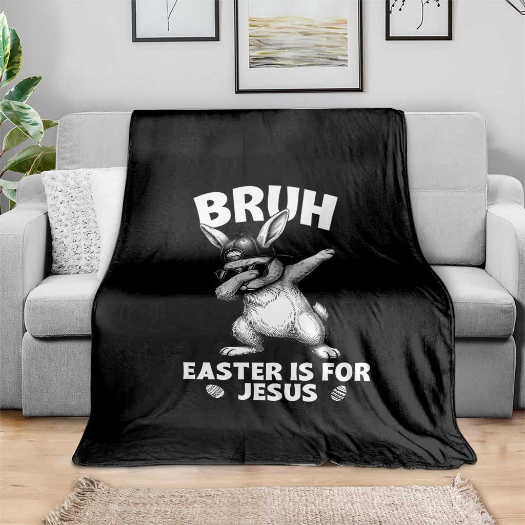 Christian Easter Bunny Throw Blanket Bruh Easter Is For Jesus