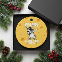Christian Easter Bunny Ceramic Ornament Bruh Easter Is For Jesus