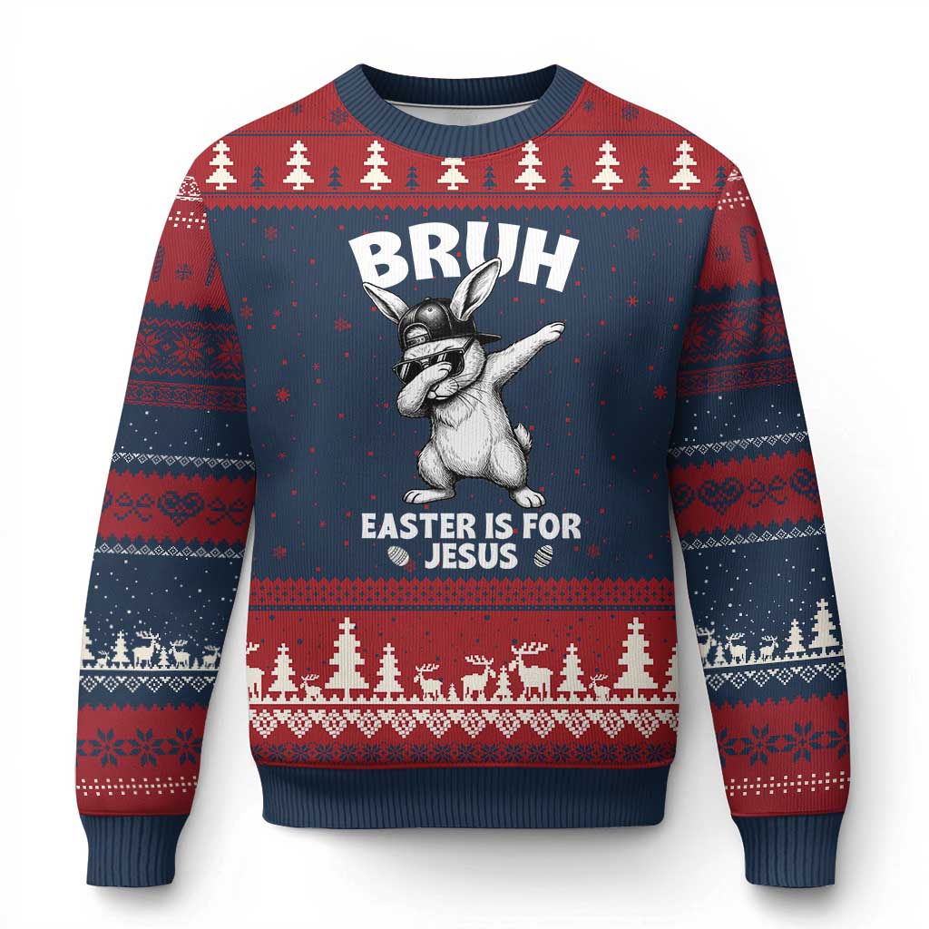 Christian Easter Bunny Ugly Christmas Sweater Bruh Easter Is For Jesus