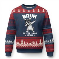 Christian Easter Bunny Ugly Christmas Sweater Bruh Easter Is For Jesus