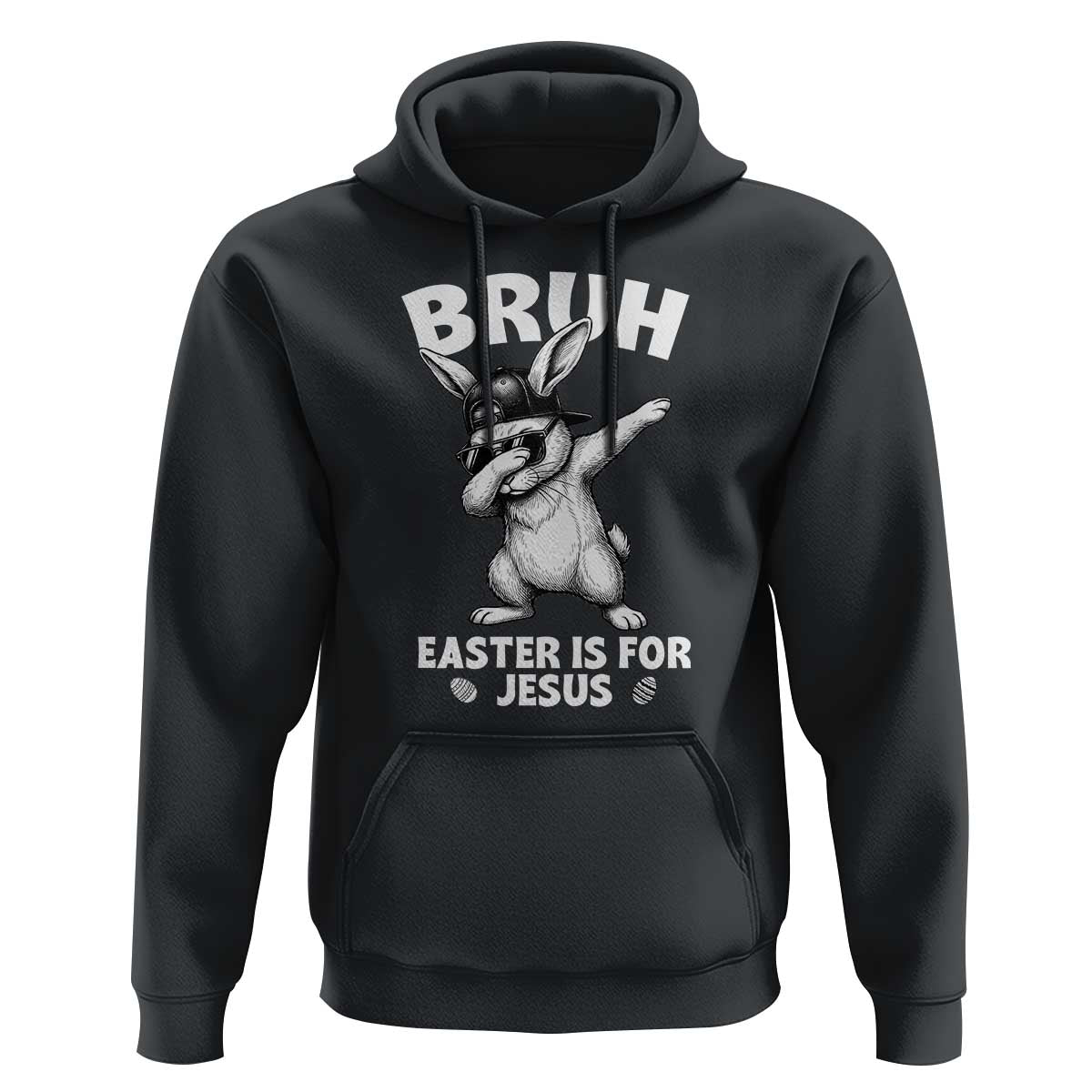 Christian Easter Bunny Hoodie Bruh Easter Is For Jesus
