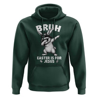 Christian Easter Bunny Hoodie Bruh Easter Is For Jesus