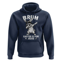 Christian Easter Bunny Hoodie Bruh Easter Is For Jesus