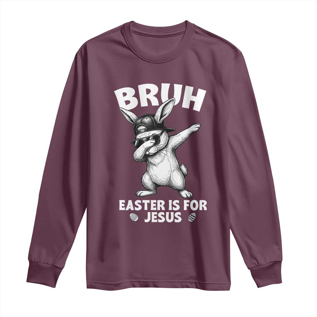 Christian Easter Bunny Long Sleeve Shirt Bruh Easter Is For Jesus