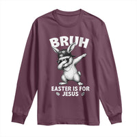 Christian Easter Bunny Long Sleeve Shirt Bruh Easter Is For Jesus