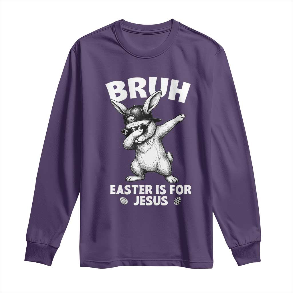 Christian Easter Bunny Long Sleeve Shirt Bruh Easter Is For Jesus