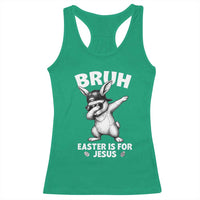 Christian Easter Bunny Racerback Tank Top Bruh Easter Is For Jesus