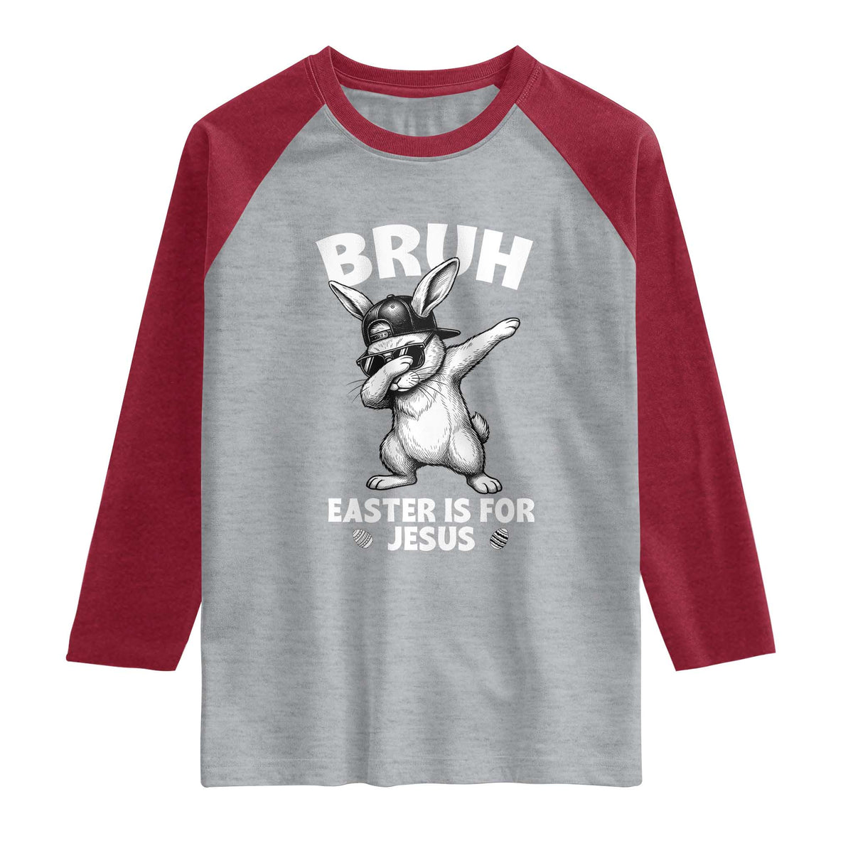 Christian Easter Bunny Raglan Shirt Bruh Easter Is For Jesus