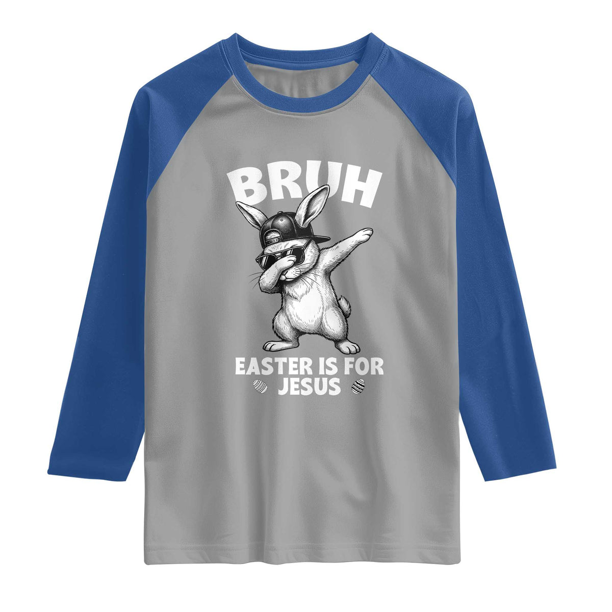 Christian Easter Bunny Raglan Shirt Bruh Easter Is For Jesus