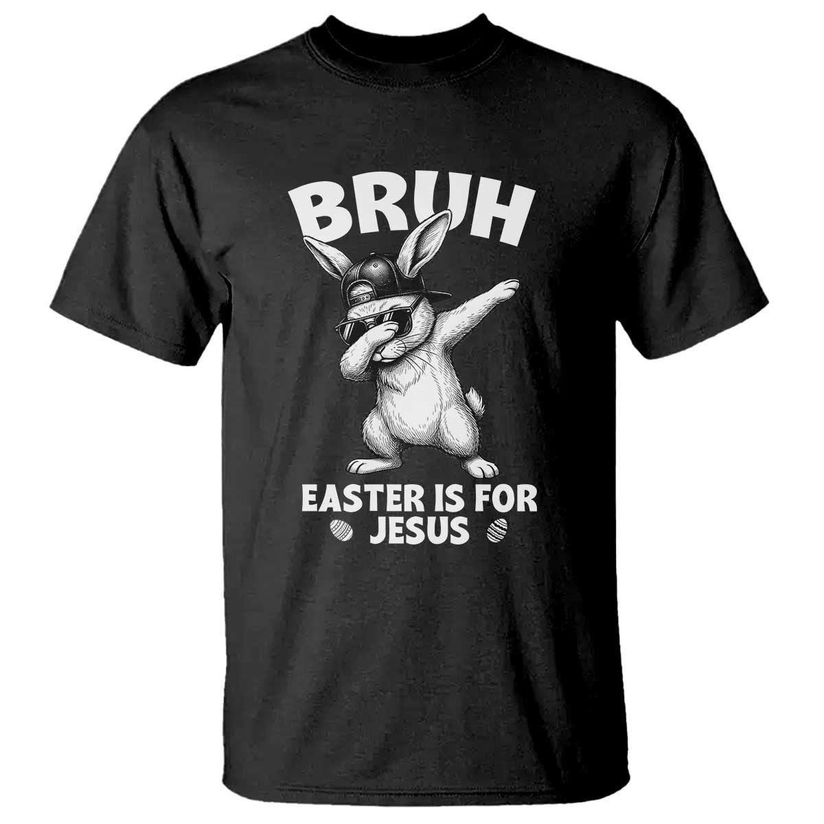 Christian Easter Bunny T Shirt Bruh Easter Is For Jesus