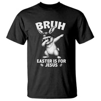 Christian Easter Bunny T Shirt Bruh Easter Is For Jesus