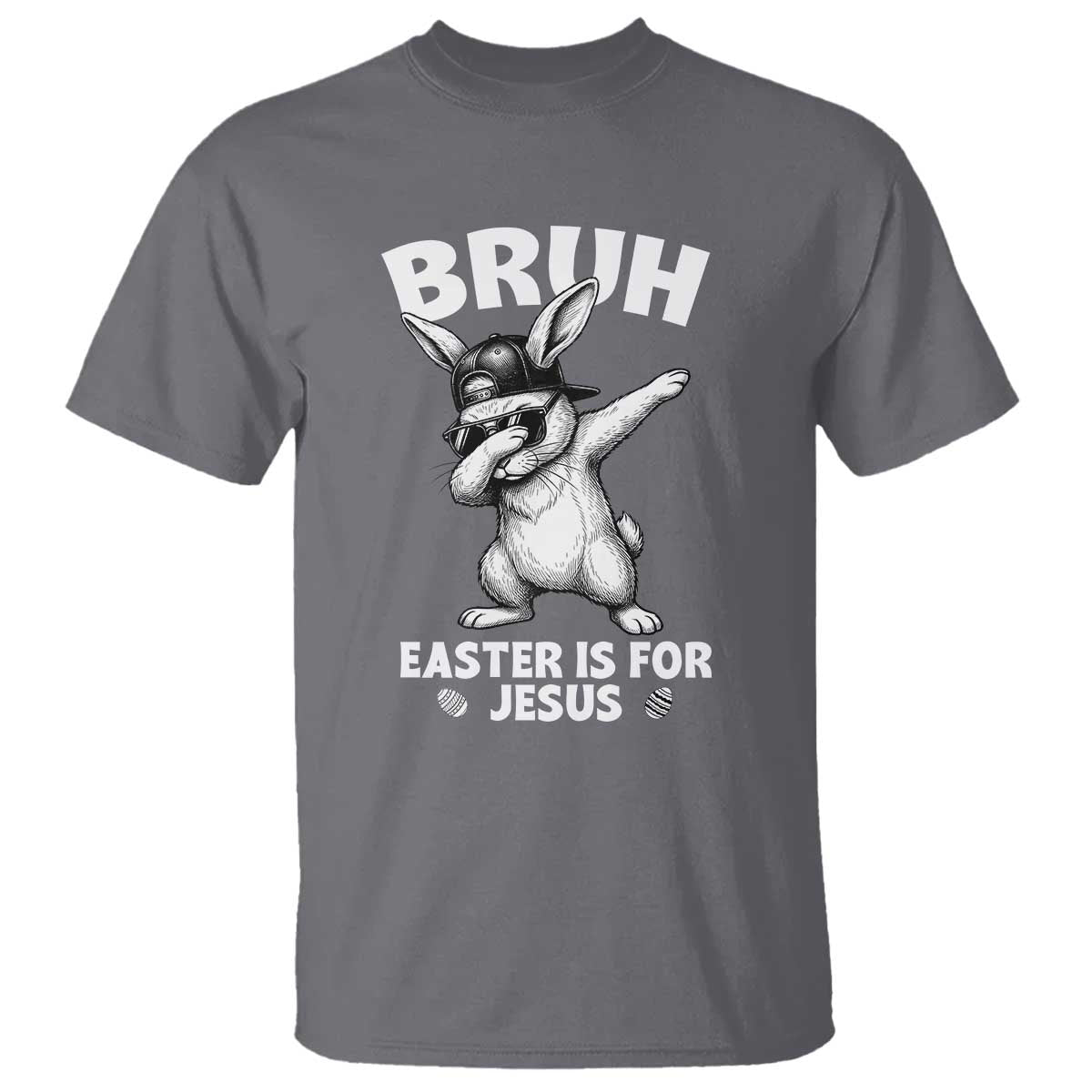Christian Easter Bunny T Shirt Bruh Easter Is For Jesus