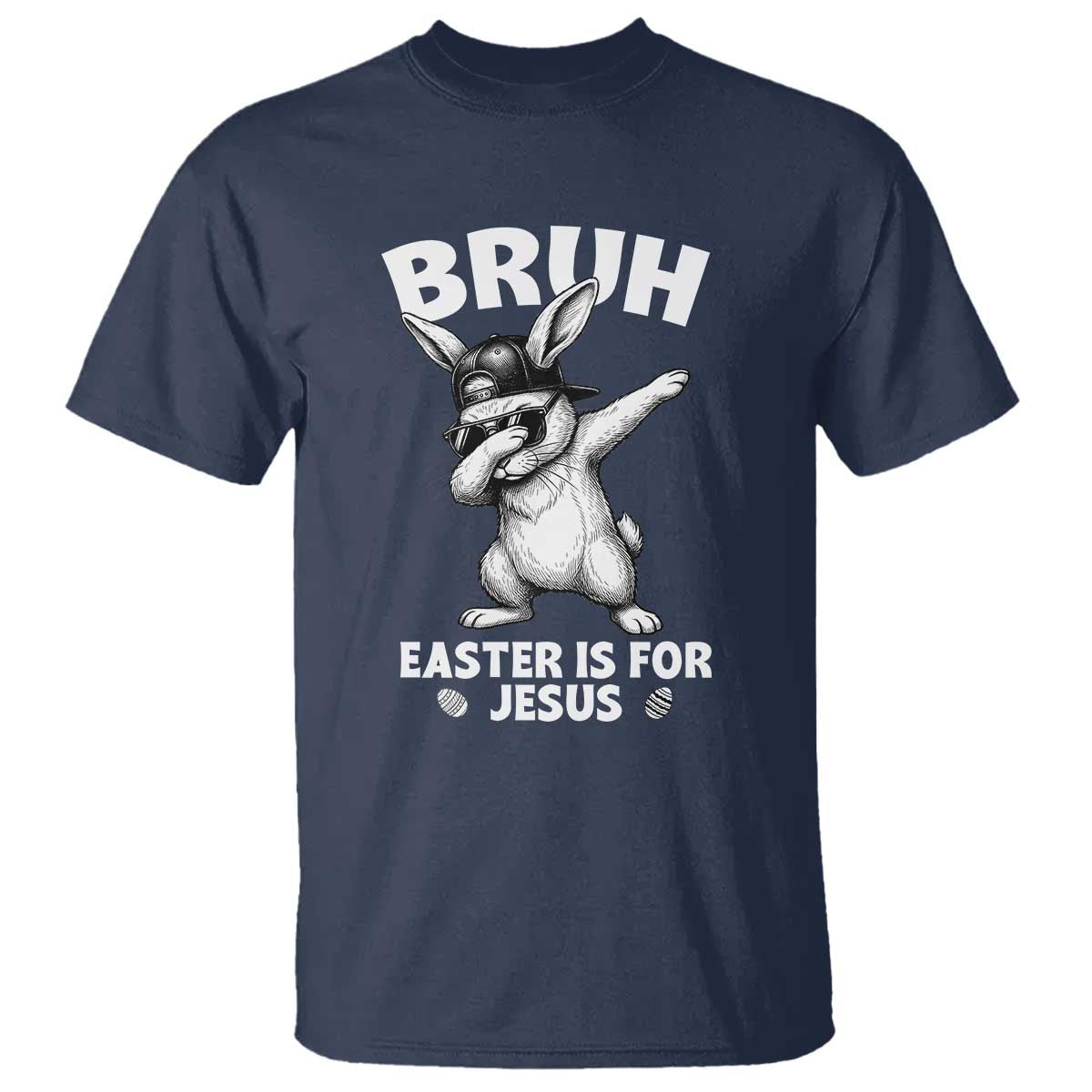Christian Easter Bunny T Shirt Bruh Easter Is For Jesus
