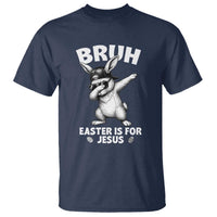Christian Easter Bunny T Shirt Bruh Easter Is For Jesus