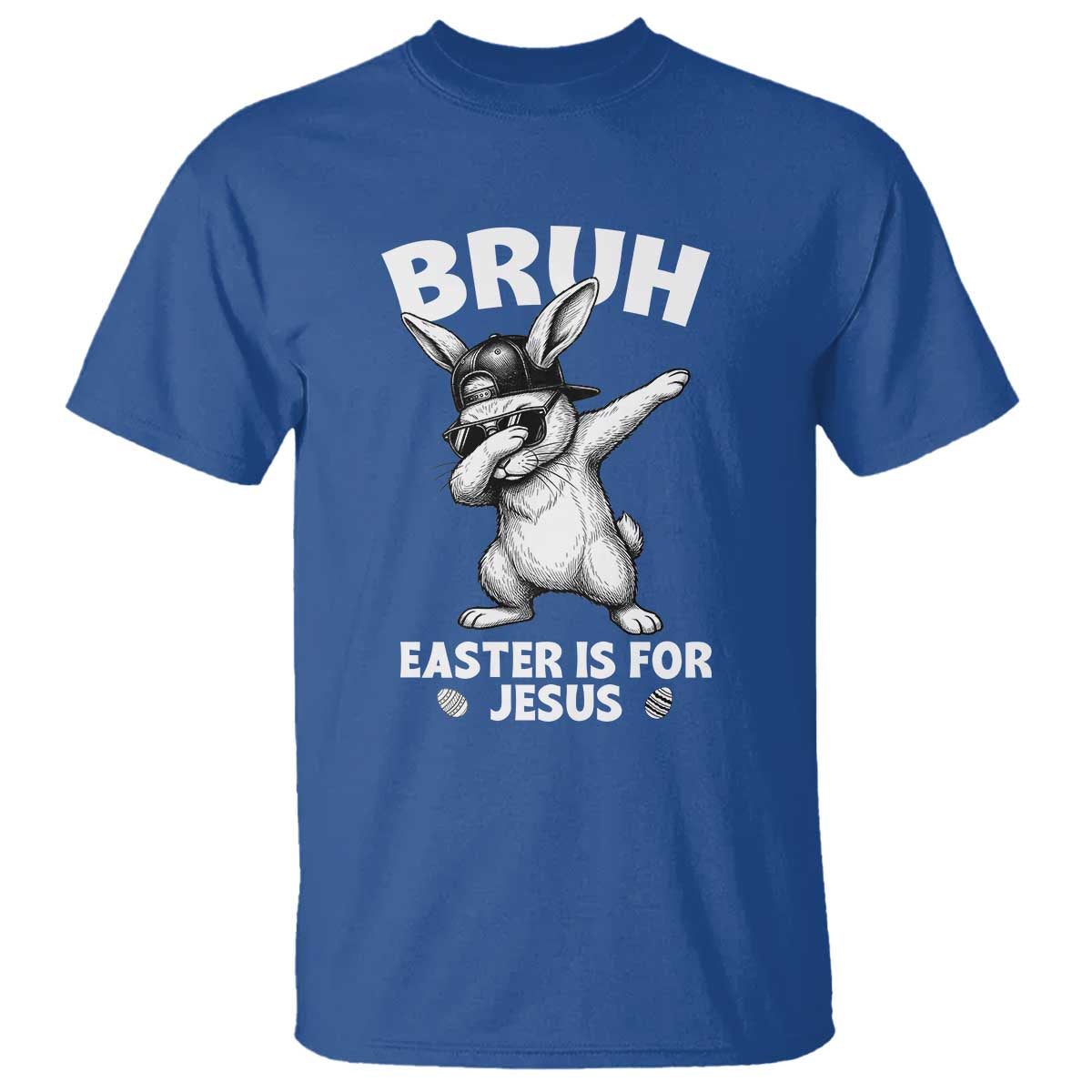 Christian Easter Bunny T Shirt Bruh Easter Is For Jesus