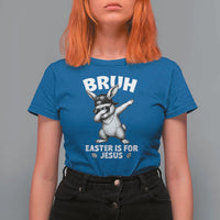 Christian Easter Bunny T Shirt For Women Bruh Easter Is For Jesus