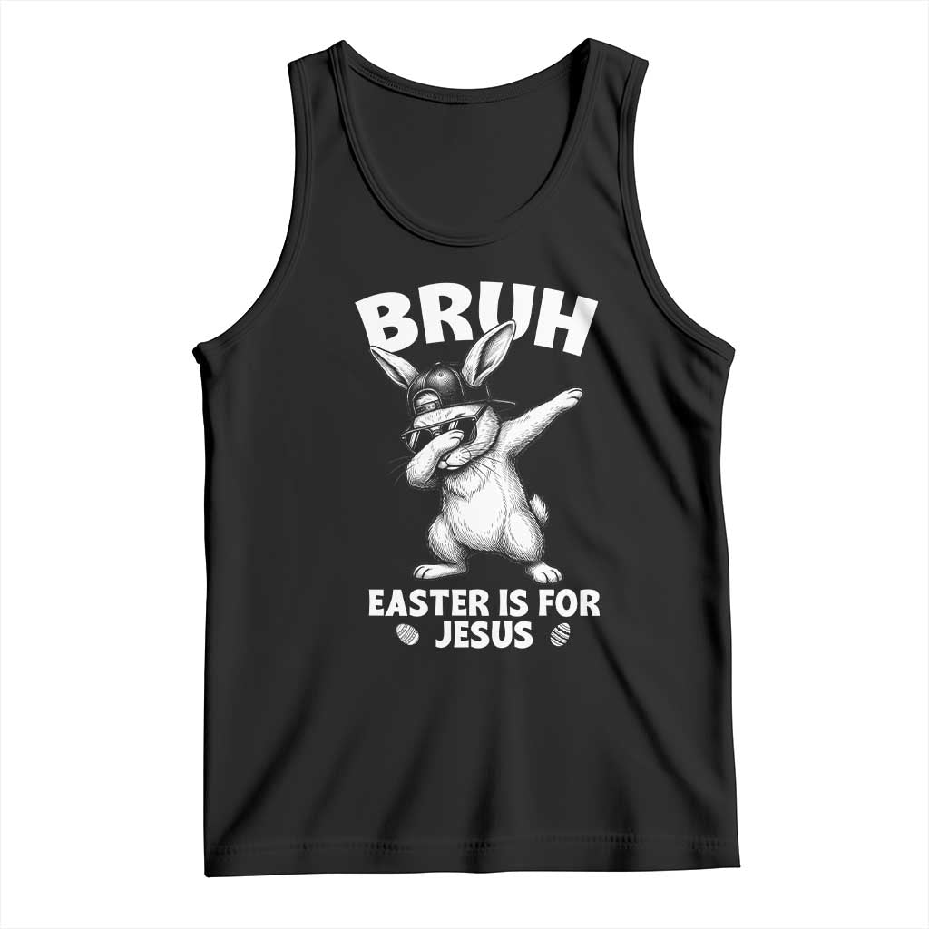 Christian Easter Bunny Tank Top Bruh Easter Is For Jesus