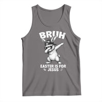 Christian Easter Bunny Tank Top Bruh Easter Is For Jesus